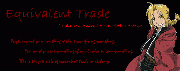 Equivalent Trade -- A Fullmetal Alchemist Fan-Fiction Archive